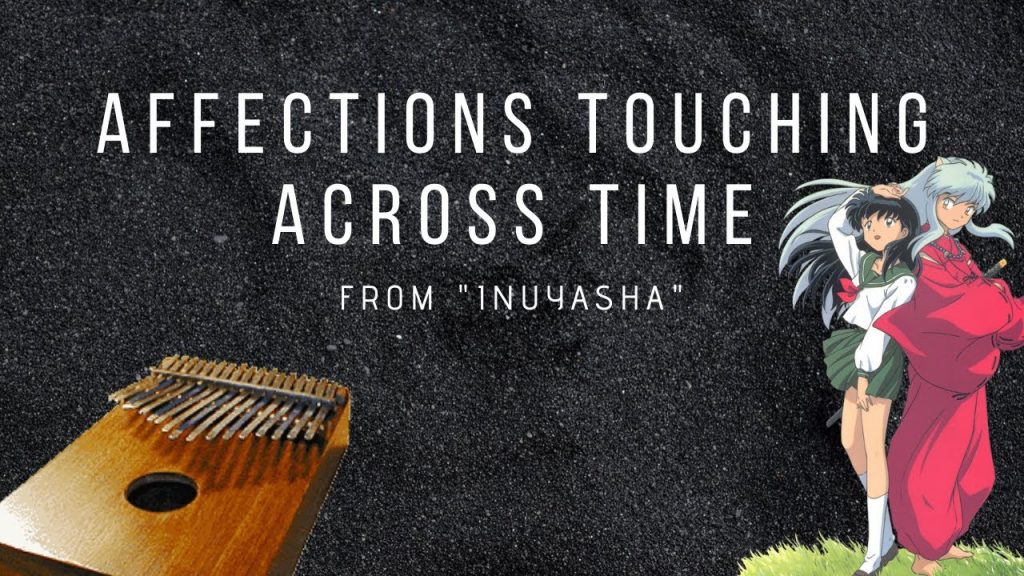 【EASY Kalimba Tutorial】 Affections Touching Across Time 時代を越える想い from "Inuyasha 犬夜叉"