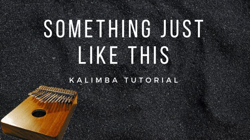 【EASY Kalimba Tutorial】Something Just Like This by The Chainsmokers & Coldplay