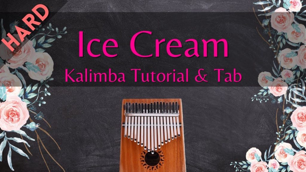 【Advanced Kalimba Tutorial & Tab】Ice Cream - BLACKPINK & Selena Gomez